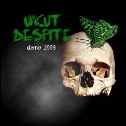 Uncut Despite : Demo 2003